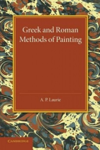 Carte Greek and Roman Methods of Painting A. P. Laurie