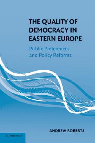 Carte Quality of Democracy in Eastern Europe Andrew Roberts