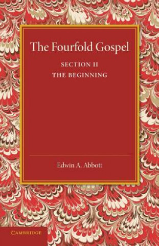 Knjiga Fourfold Gospel: Volume 2, The Beginning Edwin A. Abbott