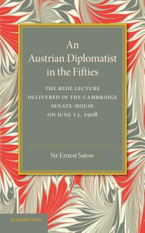 Kniha Austrian Diplomatist in the Fifties Ernest Satow