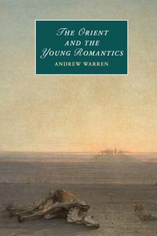 Buch Orient and the Young Romantics Andrew Warren