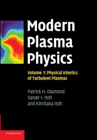 Kniha Modern Plasma Physics: Volume 1, Physical Kinetics of Turbulent Plasmas Kimitaka Itoh