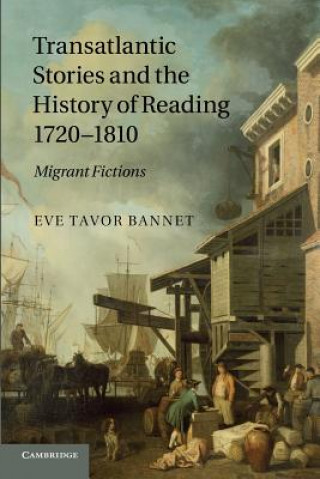 Книга Transatlantic Stories and the History of Reading, 1720-1810 Eve Tavor Bannet