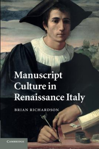 Kniha Manuscript Culture in Renaissance Italy Brian Richardson