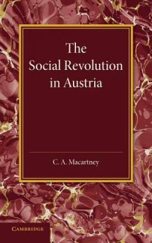 Könyv Social Revolution in Austria C. A. Macartney
