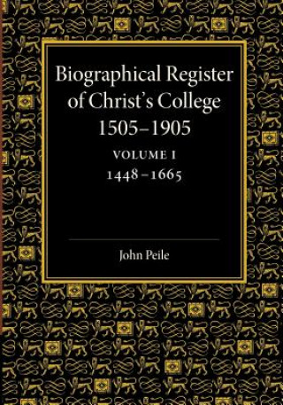 Kniha Biographical Register of Christ's College, 1505-1905: Volume 1, 1448-1665 