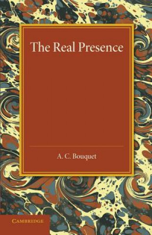 Kniha Real Presence A. C. Bouquet