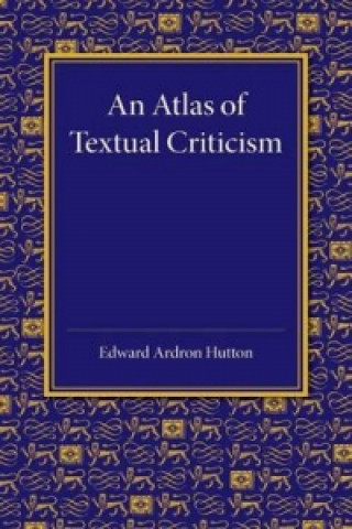 Knjiga Atlas of Textual Criticism Edward Ardron Hutton