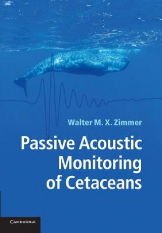 Könyv Passive Acoustic Monitoring of Cetaceans Walter M. X. Zimmer