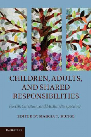 Книга Children, Adults, and Shared Responsibilities Marcia J. Bunge