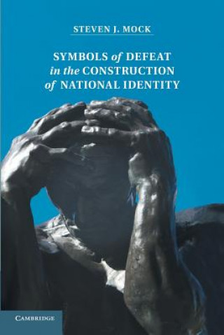 Könyv Symbols of Defeat in the Construction of National Identity Steven Mock