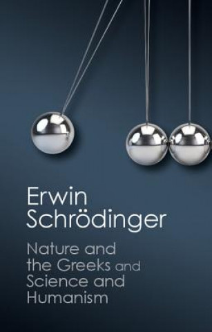 Carte 'Nature and the Greeks' and 'Science and Humanism' Erwin Schrodinger