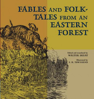 Kniha Fables and Folk-Tales from an Eastern Forest Walter Skeat