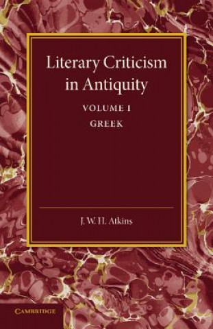 Buch Literary Criticism in Antiquity: Volume 1, Greek J. W. H. Atkins