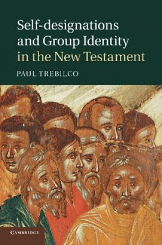 Carte Self-designations and Group Identity in the New Testament Paul Trebilco