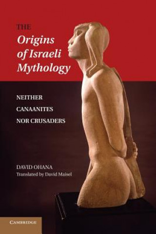 Könyv Origins of Israeli Mythology David Ohana