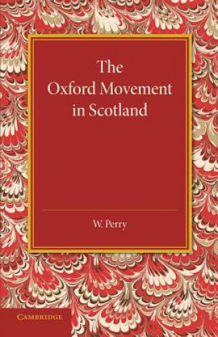 Könyv Oxford Movement in Scotland W. Perry