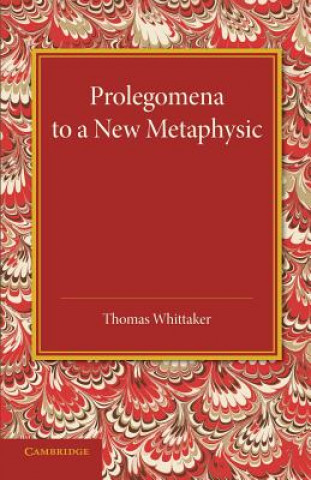 Carte Prolegomena to a New Metaphysic Thomas Whittaker