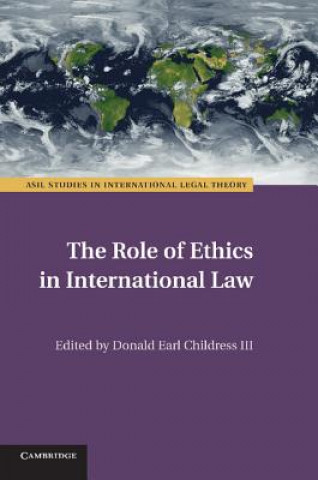 Könyv Role of Ethics in International Law Donald Earl Childress