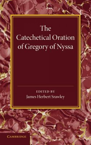 Книга Catechetical Oration of Gregory of Nyssa James Herbert Srawley