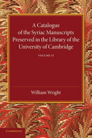 Kniha Catalogue of the Syriac Manuscripts Preserved in the Library of the University of Cambridge: Volume 2 