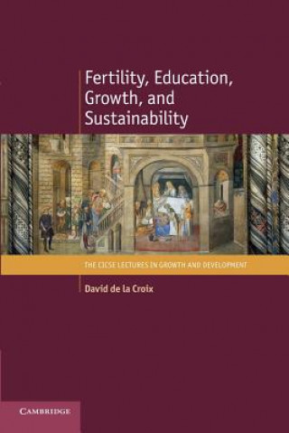 Kniha Fertility, Education, Growth, and Sustainability David de la Croix