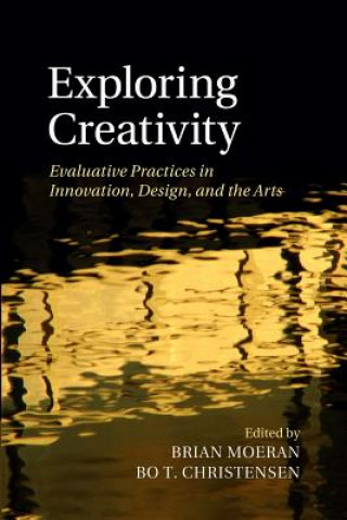 Könyv Exploring Creativity Bo T. Christensen