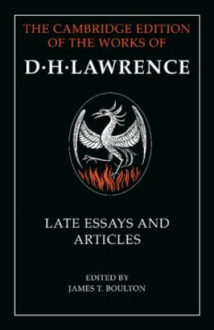 Carte D. H. Lawrence: Late Essays and Articles D H Lawrence