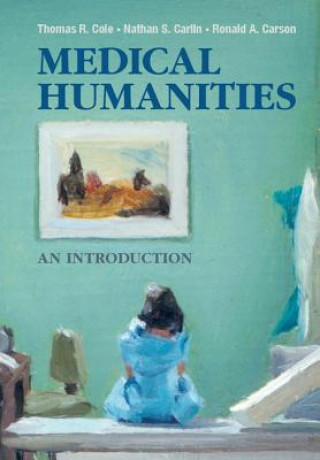 Könyv Medical Humanities Ronald A. Carson