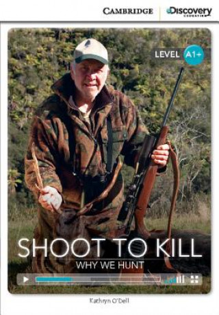 Kniha Shoot to Kill: Why We Hunt High Beginning Book with Online Access Kathryn O'Dell