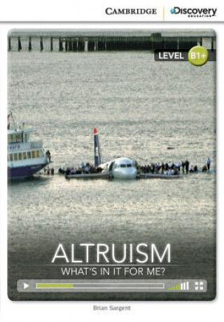 Книга Altruism: What's in it for Me? Intermediate Book with Online Access Brian Sargent