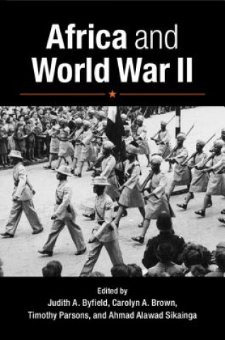 Könyv Africa and World War II Judith Byfield & Carolyn Brown
