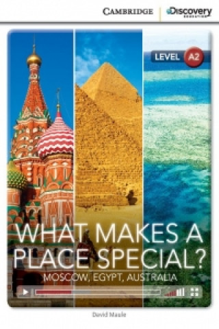 Книга What Makes a Place Special? Moscow, Egypt, Australia Low Intermediate Book with Online Access David Maule