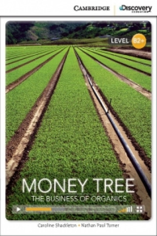 Kniha Money Tree: The Business of Organics High Intermediate Book with Online Access Shackleton Caroline