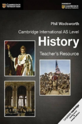 Digital Cambridge International AS Level History Teacher's Resource CD-ROM Phil Wadsworth