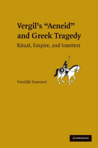 Livre Vergil's Aeneid and Greek Tragedy Vassiliki Panoussi