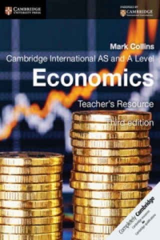 Digital Cambridge International AS and A Level Economics Teacher's Resource CD-ROM Mark Collins