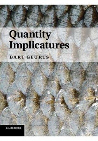 Knjiga Quantity Implicatures Bart Geurts