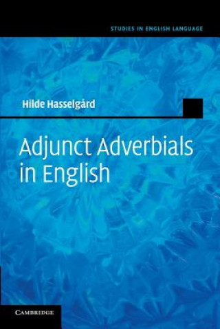 Kniha Adjunct Adverbials in English Hilde Hasselgard