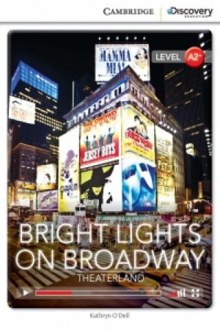 Kniha Bright Lights on Broadway: Theaterland Low Intermediate Book with Online Access Kathryn O&#39;Dell