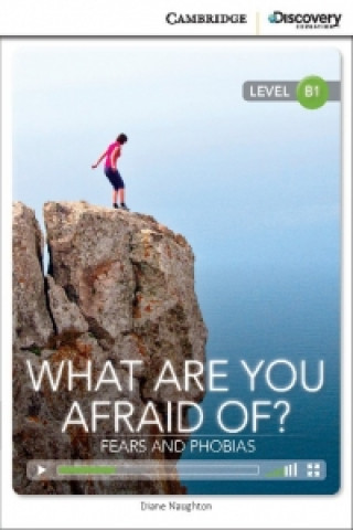 Carte What are you Afraid of? Fears and Phobias Intermediate Book with Online Access Diane Naughton