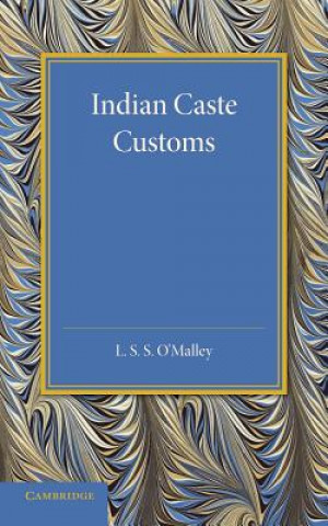 Könyv Indian Caste Customs L. S. S. O'Malley