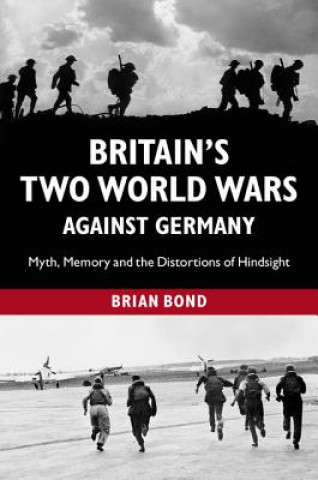 Könyv Britain's Two World Wars against Germany Brian Bond