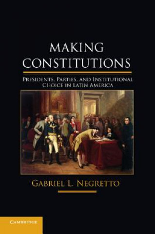 Knjiga Making Constitutions Gabriel L. Negretto