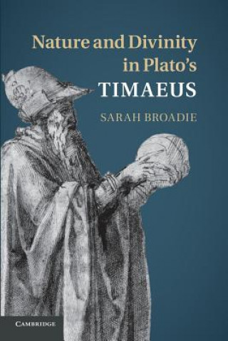 Könyv Nature and Divinity in Plato's Timaeus Sarah Broadie