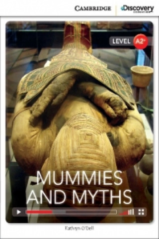 Książka Mummies and Myths Low Intermediate Book with Online Access Kathryn O&#39;Dell