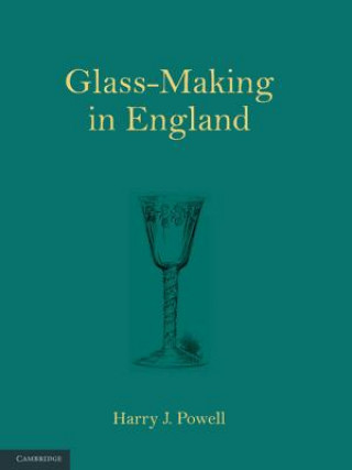 Könyv Glass-Making in England Harry J. Powell