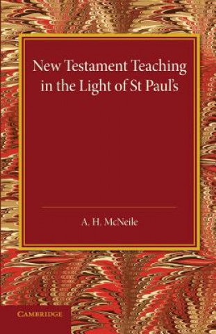 Kniha New Testament Teaching in the Light of St Paul's A. H. McNeile
