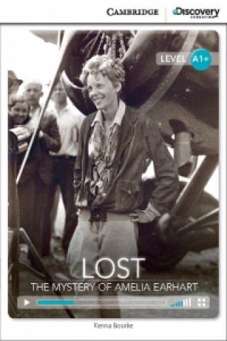 Knjiga Lost: The Mystery of Amelia Earhart High Beginning Book with Online Access Kenna Bourke