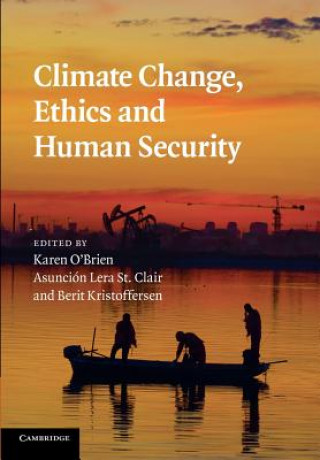 Kniha Climate Change, Ethics and Human Security Berit Kristoffersen